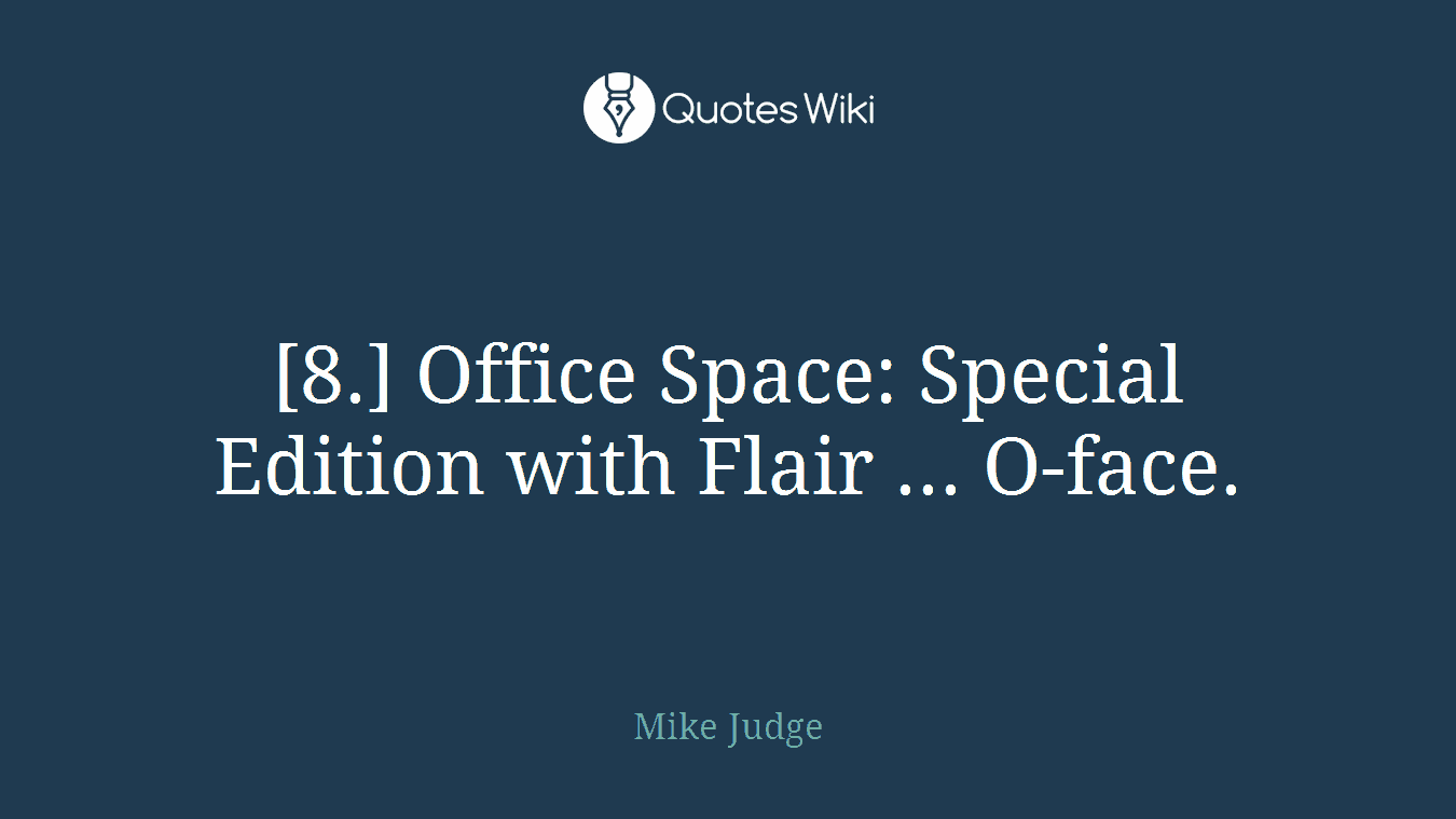 [8.] Office Space: Special Edition with Flair ... O-face.
