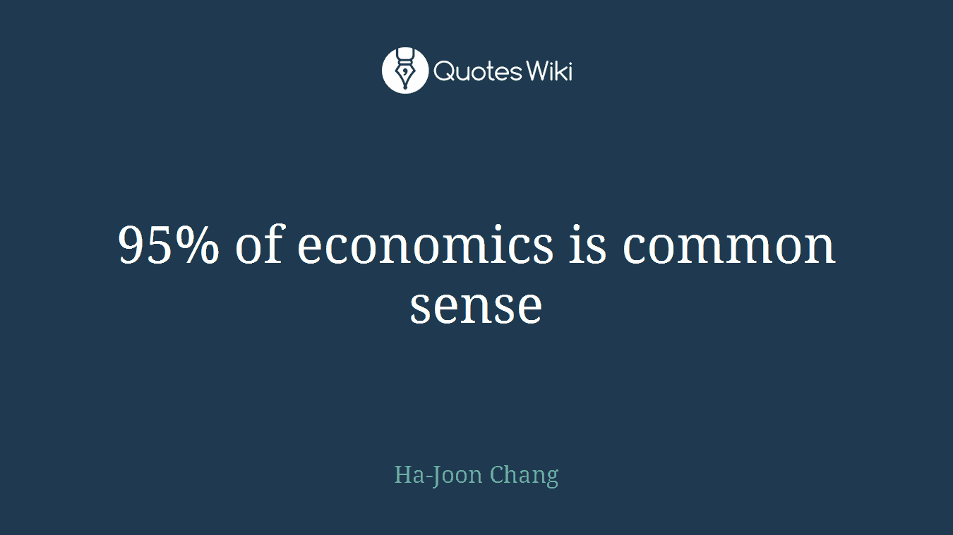 95% of economics is common sense