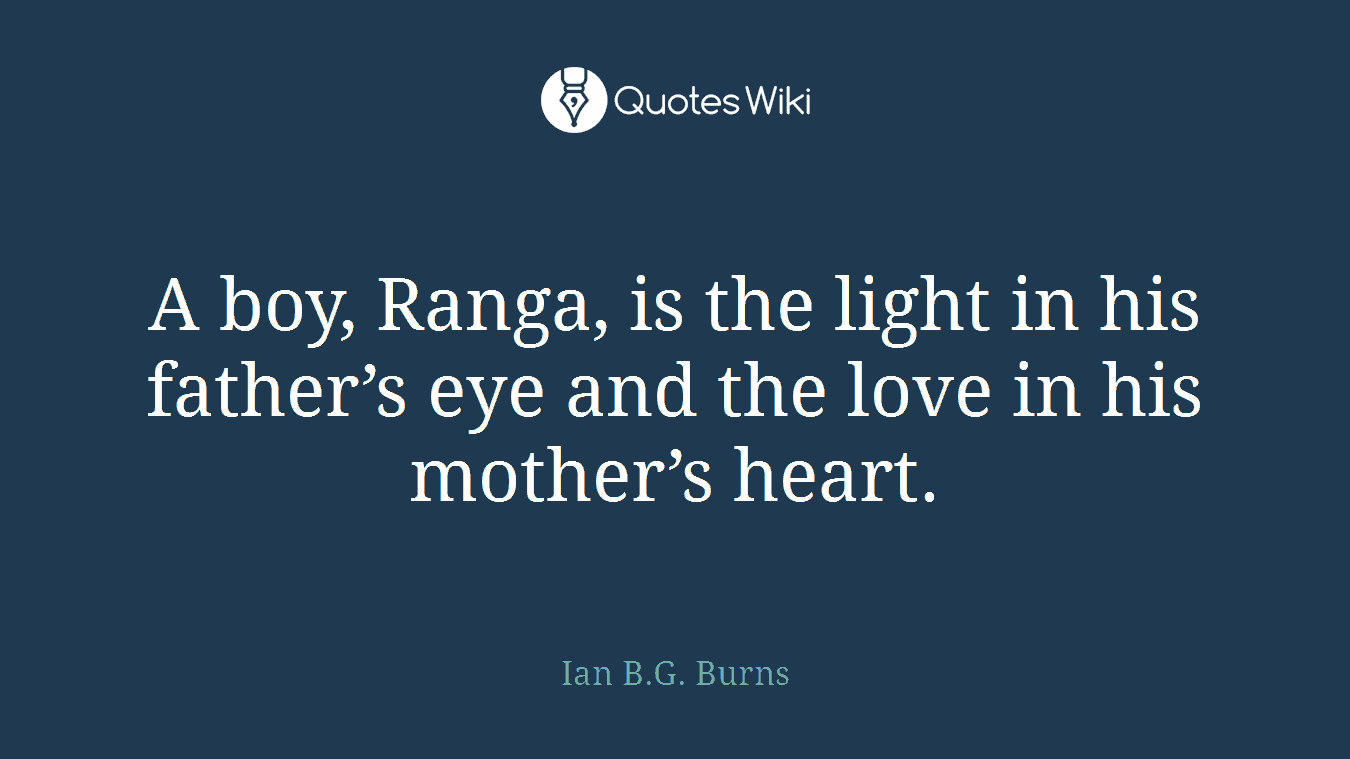 A boy, Ranga, is the light in his father’s eye and the love in his mother’s heart.