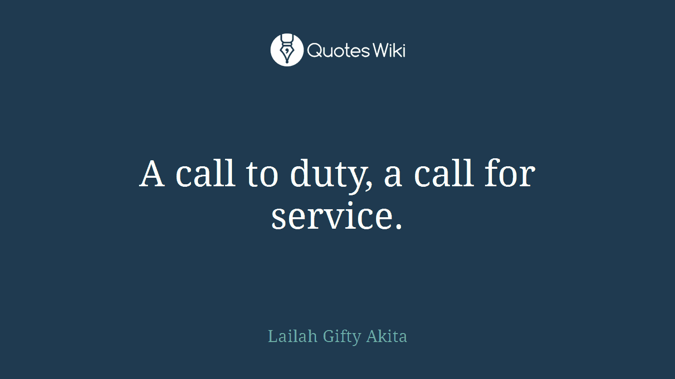 A call to duty, a call for service.