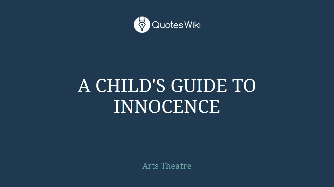 A CHILD'S GUIDE TO INNOCENCE