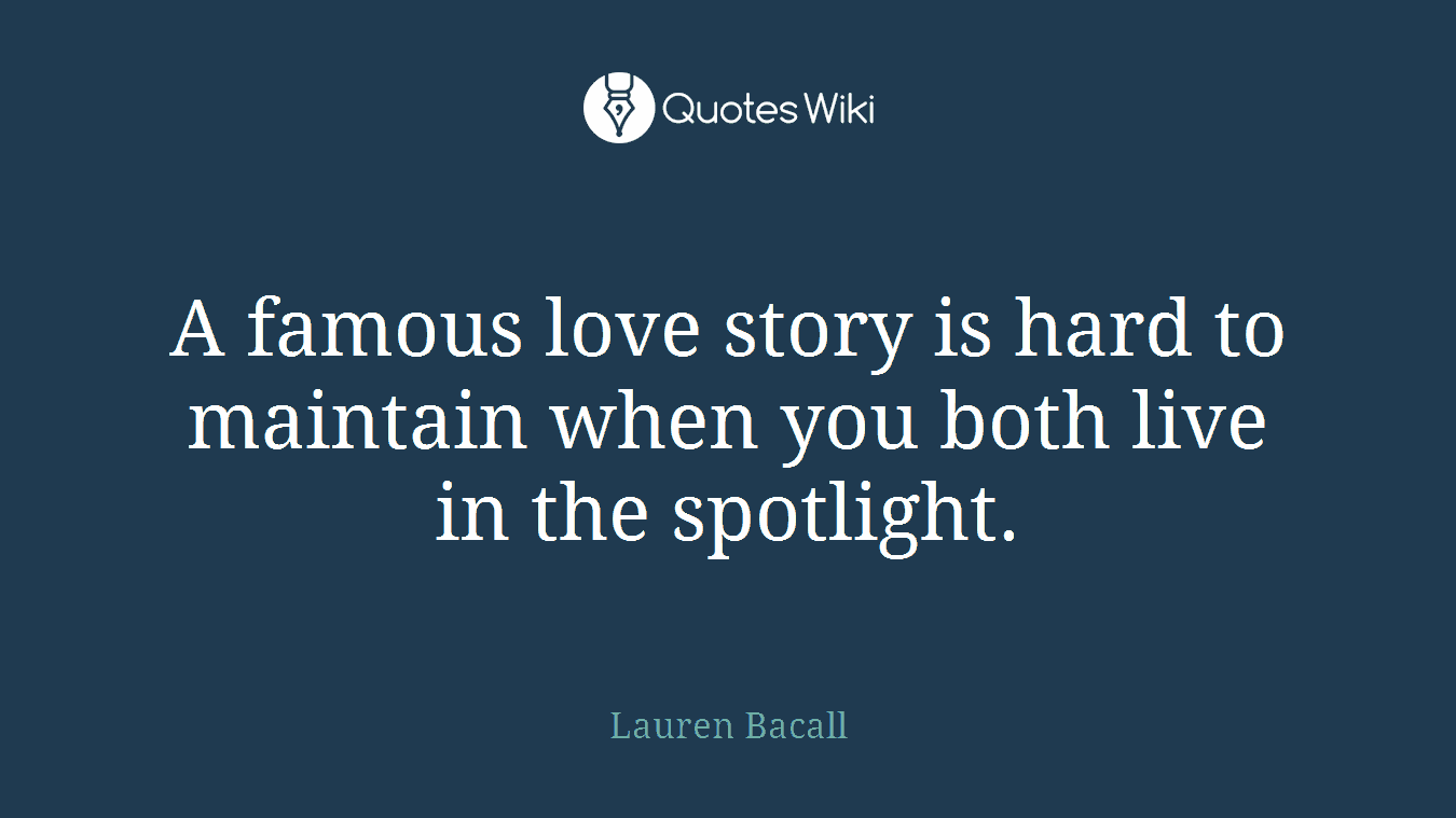 A famous love story is hard to maintain when you both live in the spotlight.