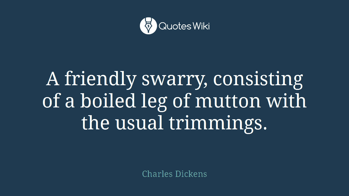 A friendly swarry, consisting of a boiled leg of mutton with the usual trimmings.