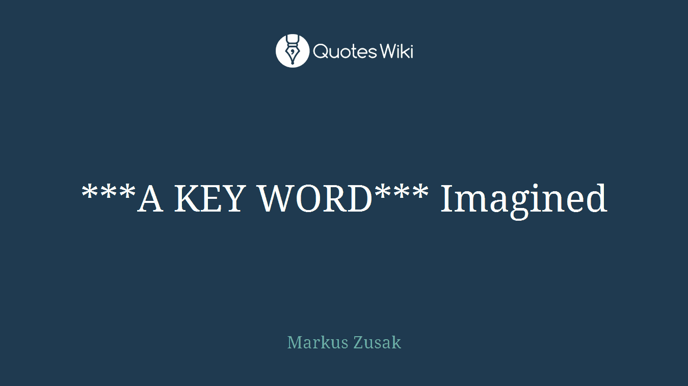 ***A KEY WORD*** Imagined