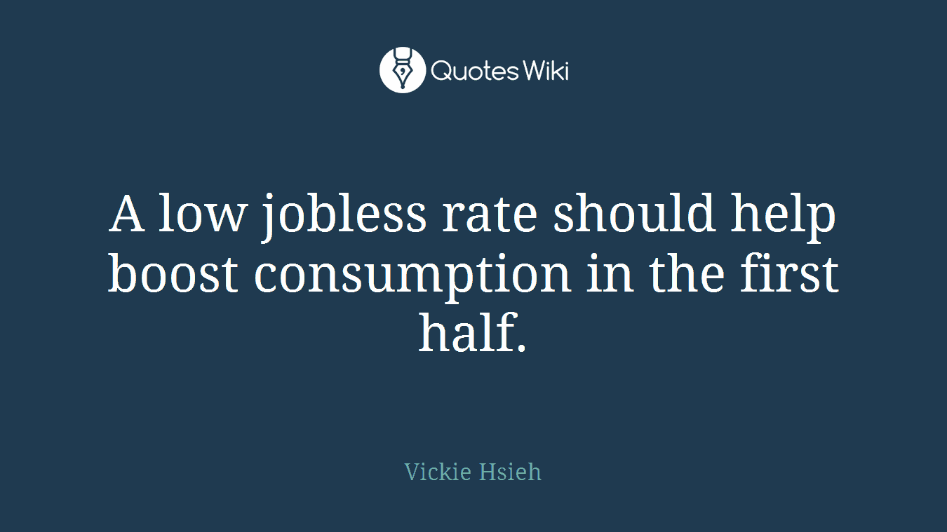 A low jobless rate should help boost consumption in the first half.
