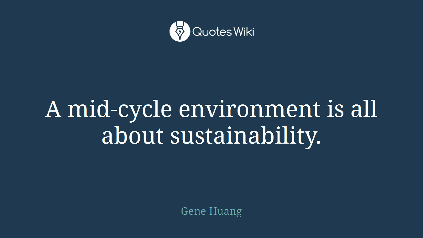 A mid-cycle environment is all about sustainability.