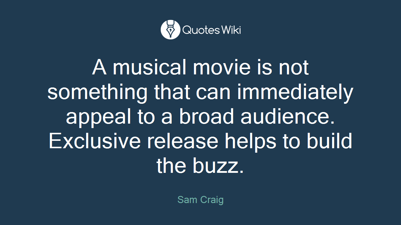 A musical movie is not something that can immediately appeal to a broad audience. Exclusive release helps to build the buzz.