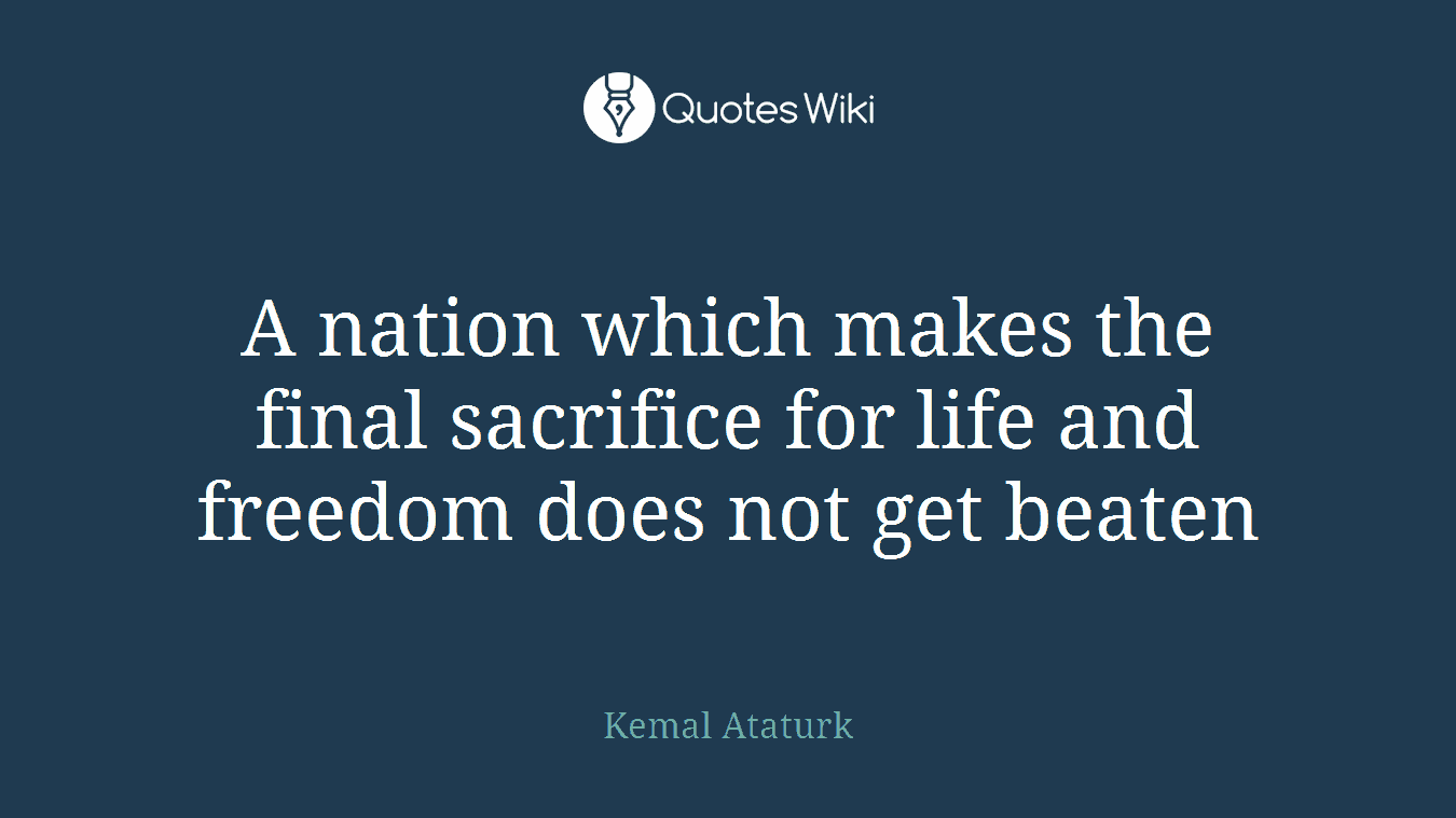 A nation which makes the final sacrifice for life and freedom does not get beaten