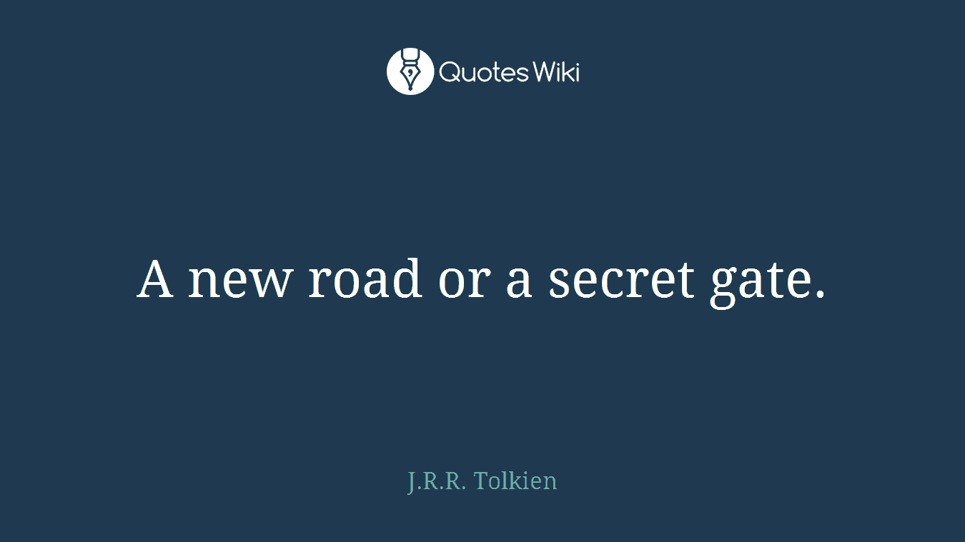 A new road or a secret gate.