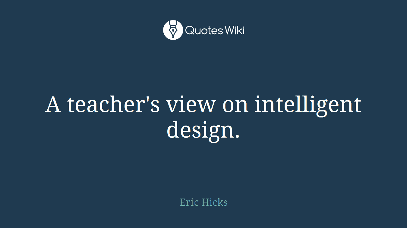 A teacher's view on intelligent design.