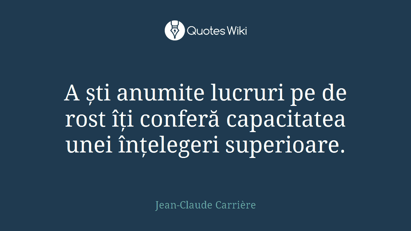 A ști anumite lucruri pe de rost îți conferă capacitatea unei înțelegeri superioare.