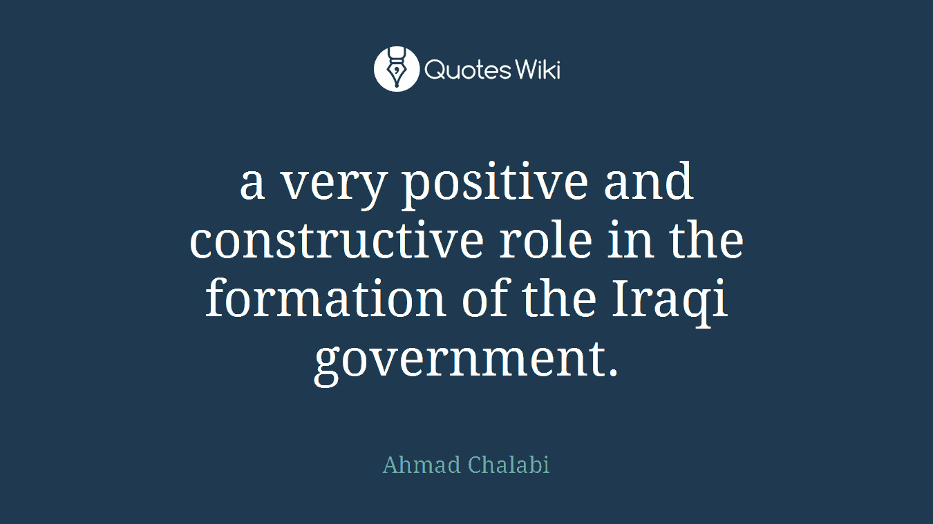 a very positive and constructive role in the formation of the Iraqi government.
