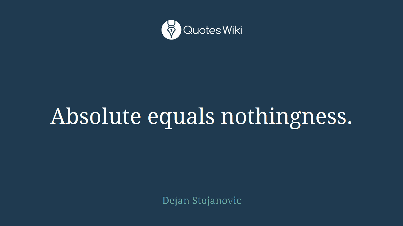 Absolute equals nothingness.