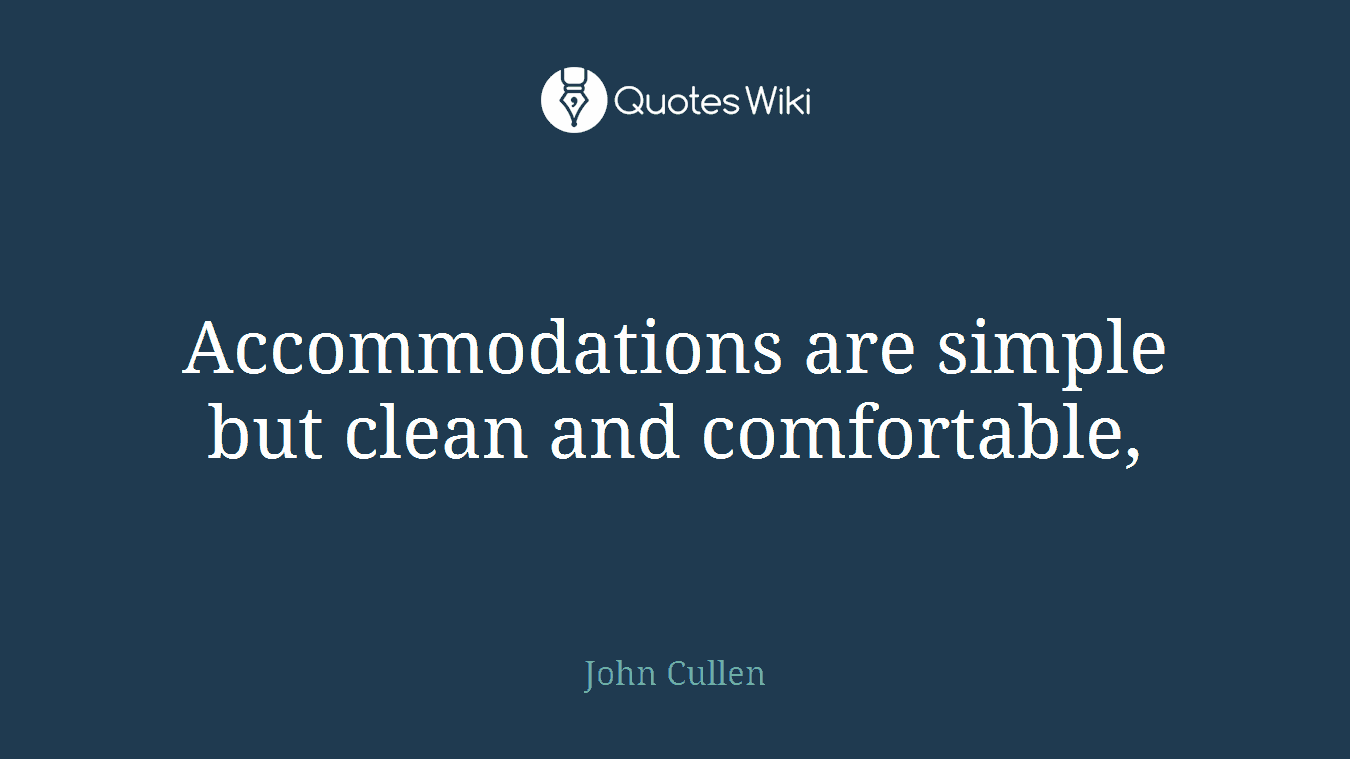 Accommodations are simple but clean and comfortable,
