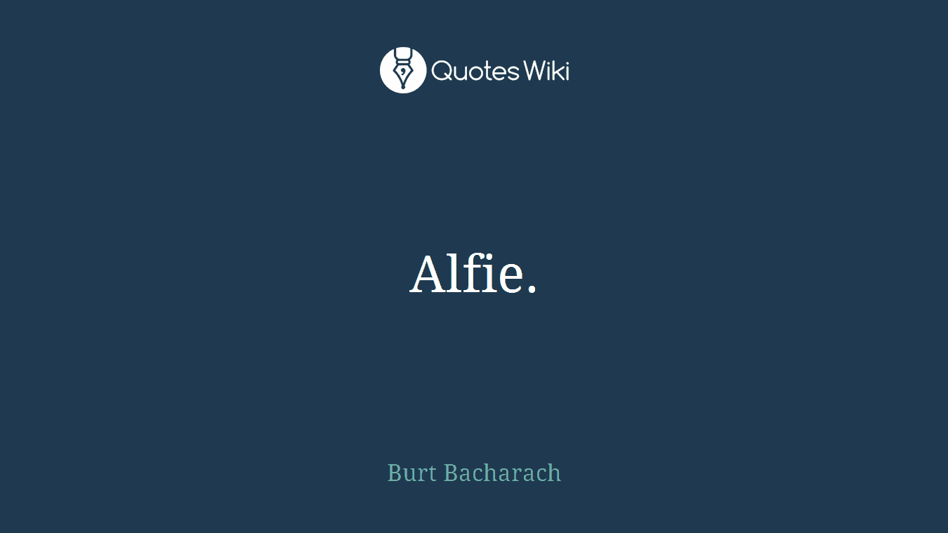 Alfie.