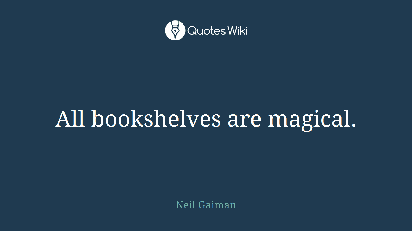 All bookshelves are magical.