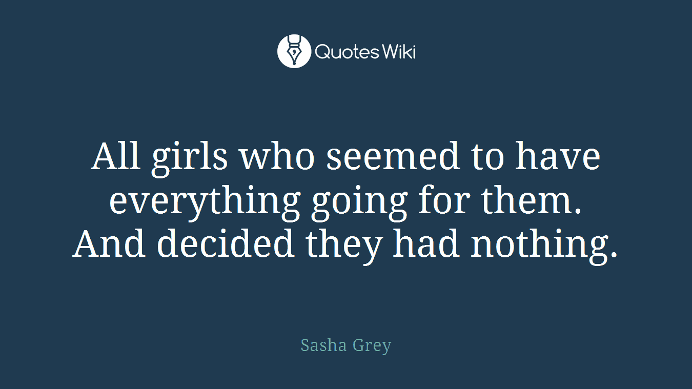 All girls who seemed to have everything going for them. And decided they had nothing.