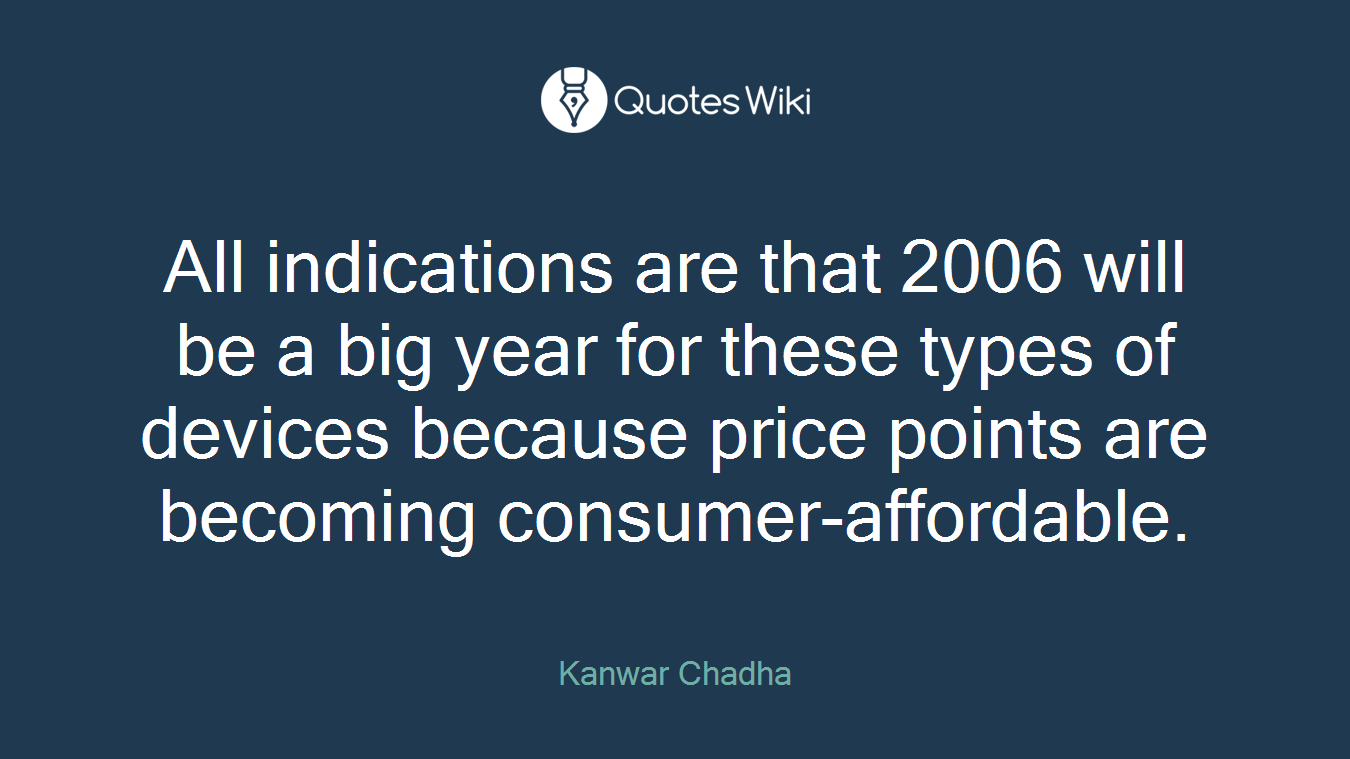All indications are that 2006 will be a big year for these types of devices because price points are becoming consumer-affordable.