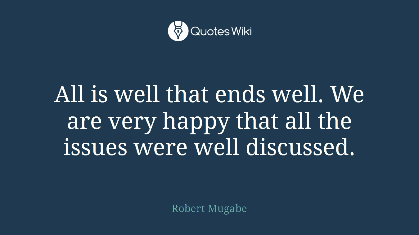 All is well that ends well. We are very happy that all the issues were well discussed.