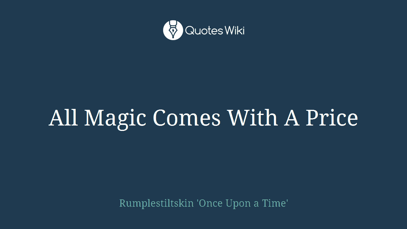 All Magic Comes With A Price
