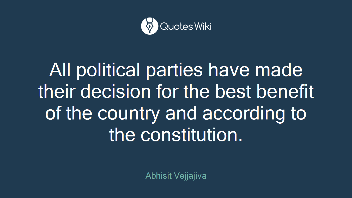 All political parties have made their decision for the best benefit of the country and according to the constitution.