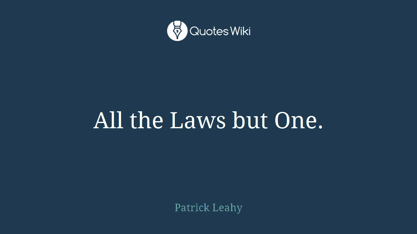 All the Laws but One.