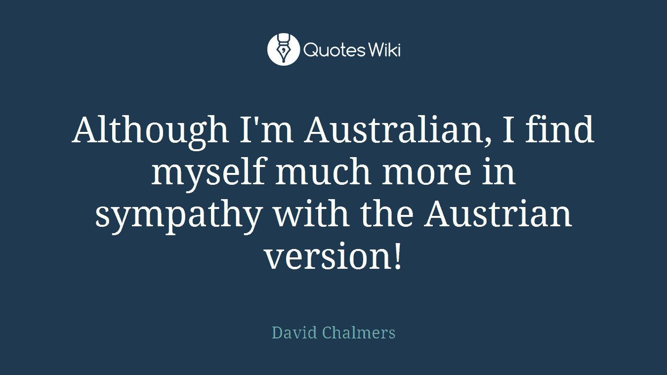 Although I'm Australian, I find myself much more in sympathy with the Austrian version!