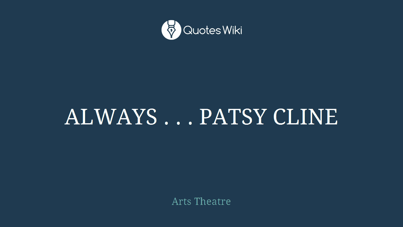 ALWAYS . . . PATSY CLINE