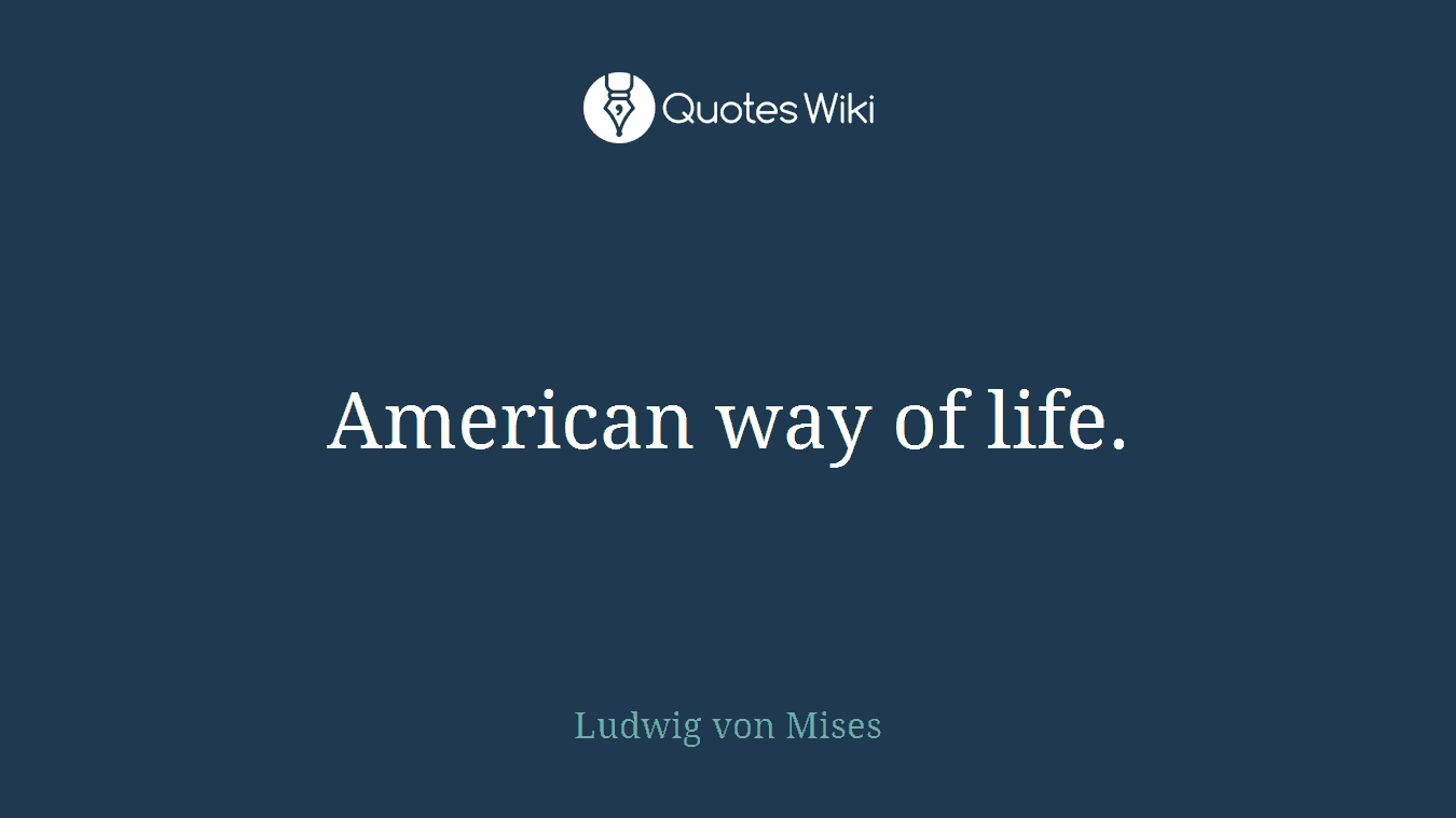 American way of life.