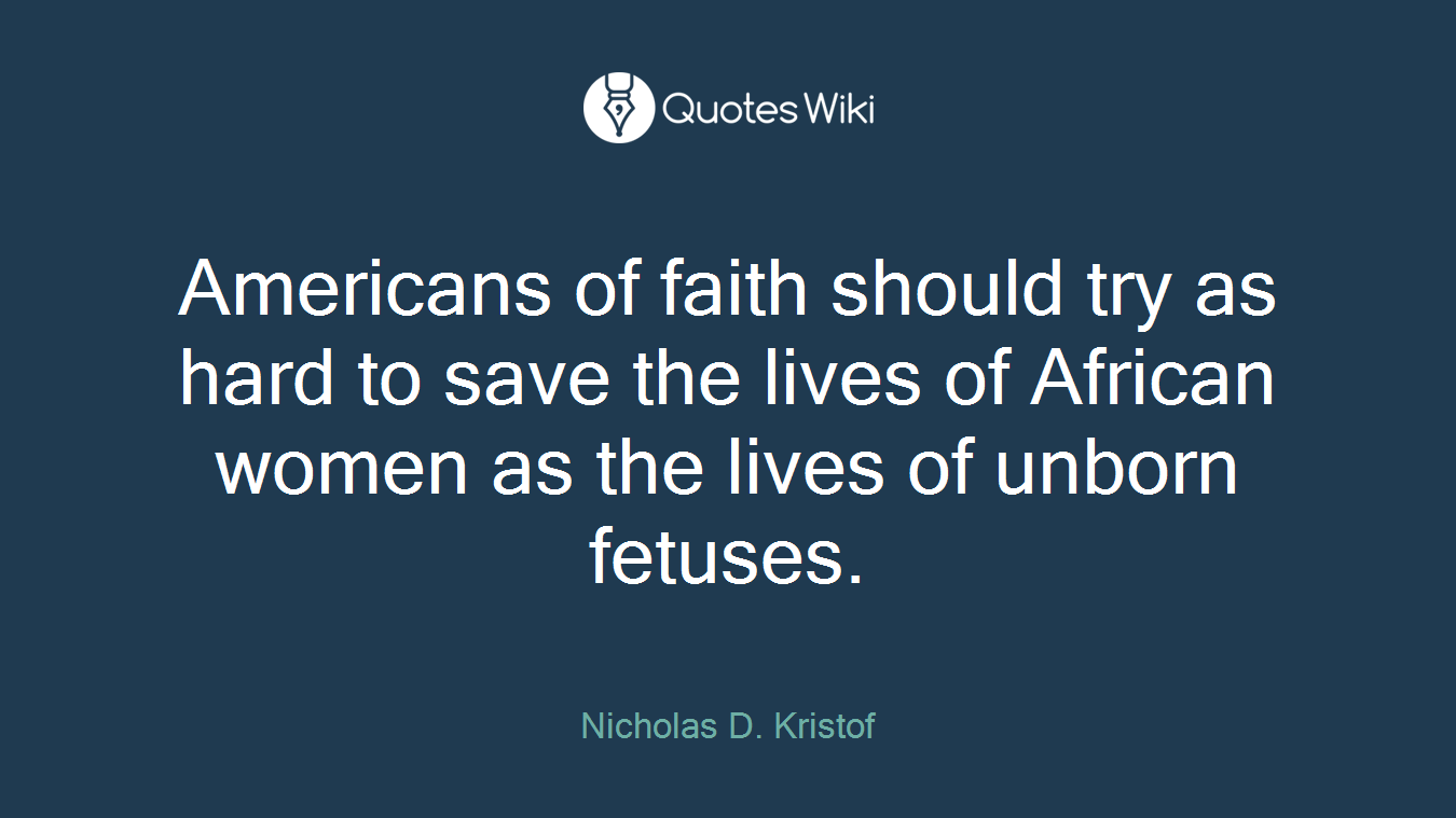 Americans of faith should try as hard to save the lives of African women as the lives of unborn fetuses.