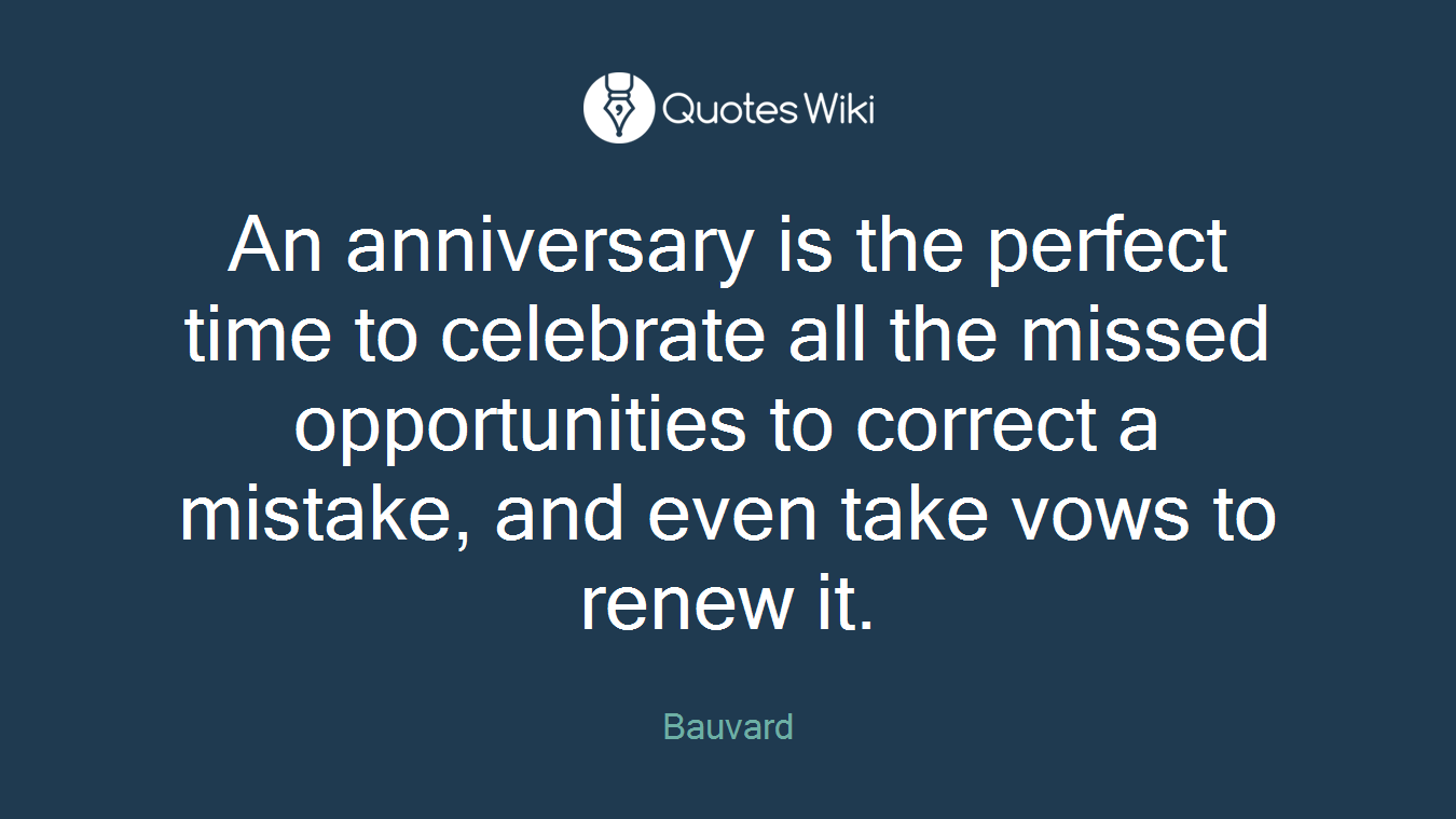 An anniversary is the perfect time to celebrate all the missed opportunities to correct a mistake, and even take vows to renew it.