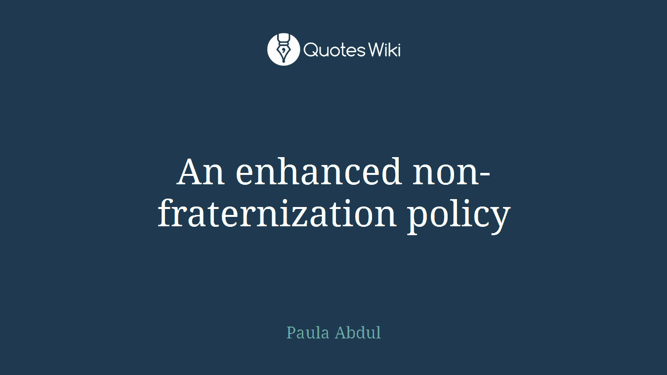 An enhanced non-fraternization policy