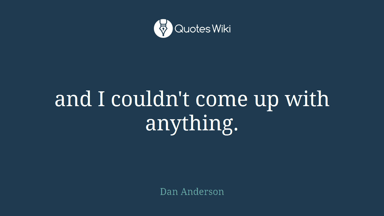 and I couldn't come up with anything.