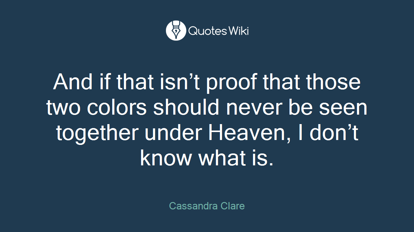 And if that isn’t proof that those two colors should never be seen together under Heaven, I don’t know what is.