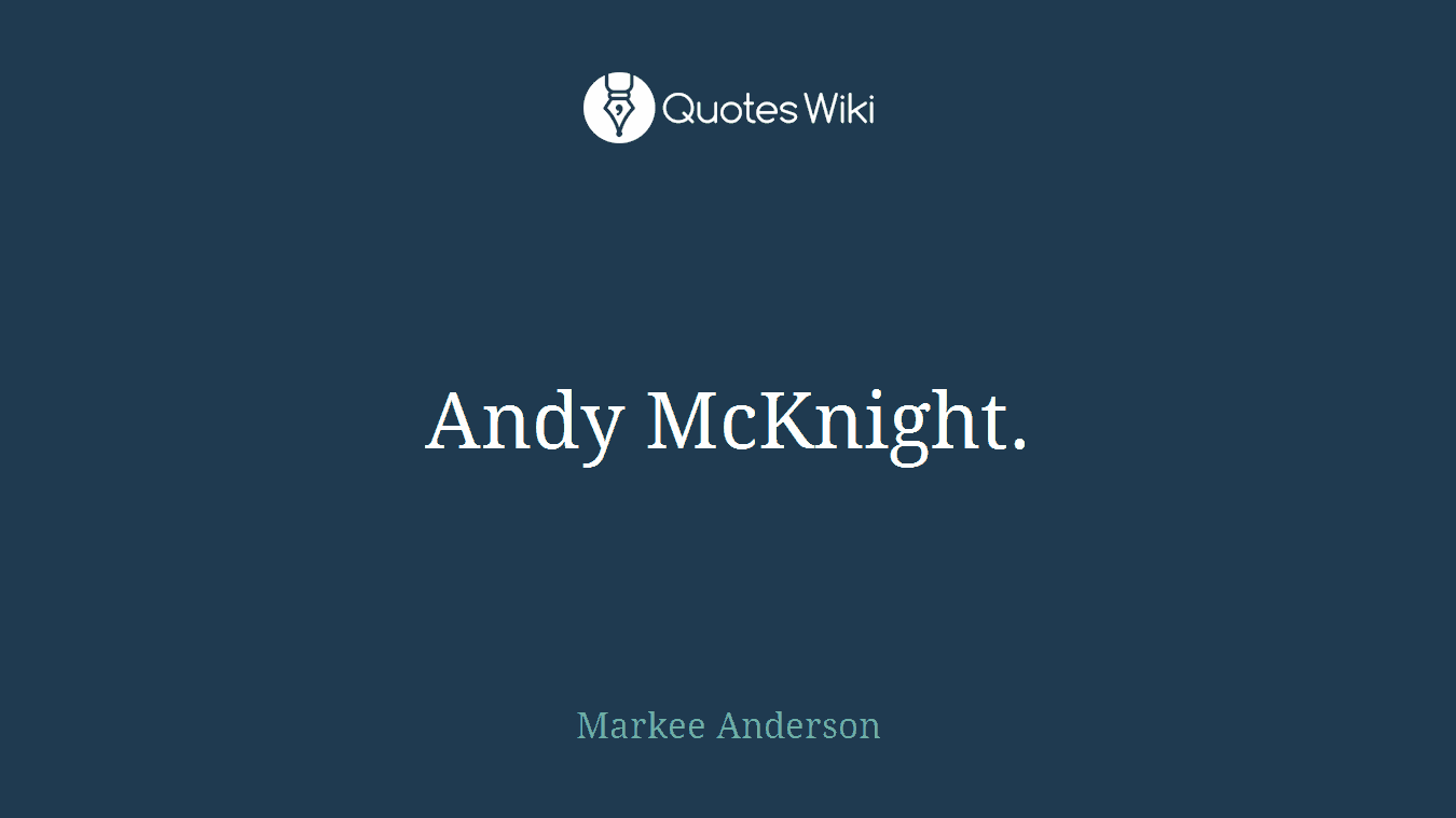 Andy McKnight.