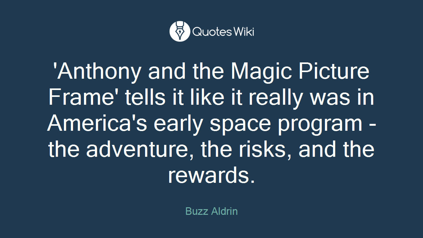 'Anthony and the Magic Picture Frame' tells it like it really was in America's early space program - the adventure, the risks, and the rewards.