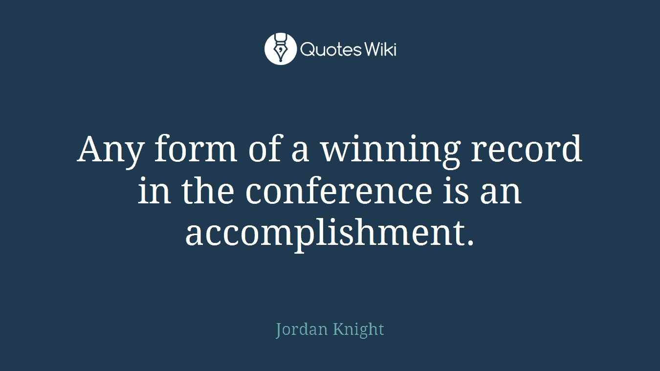 Any form of a winning record in the conference is an accomplishment.
