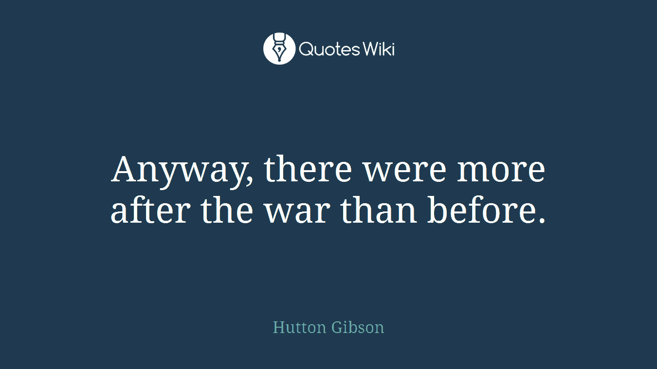 Anyway, there were more after the war than before.