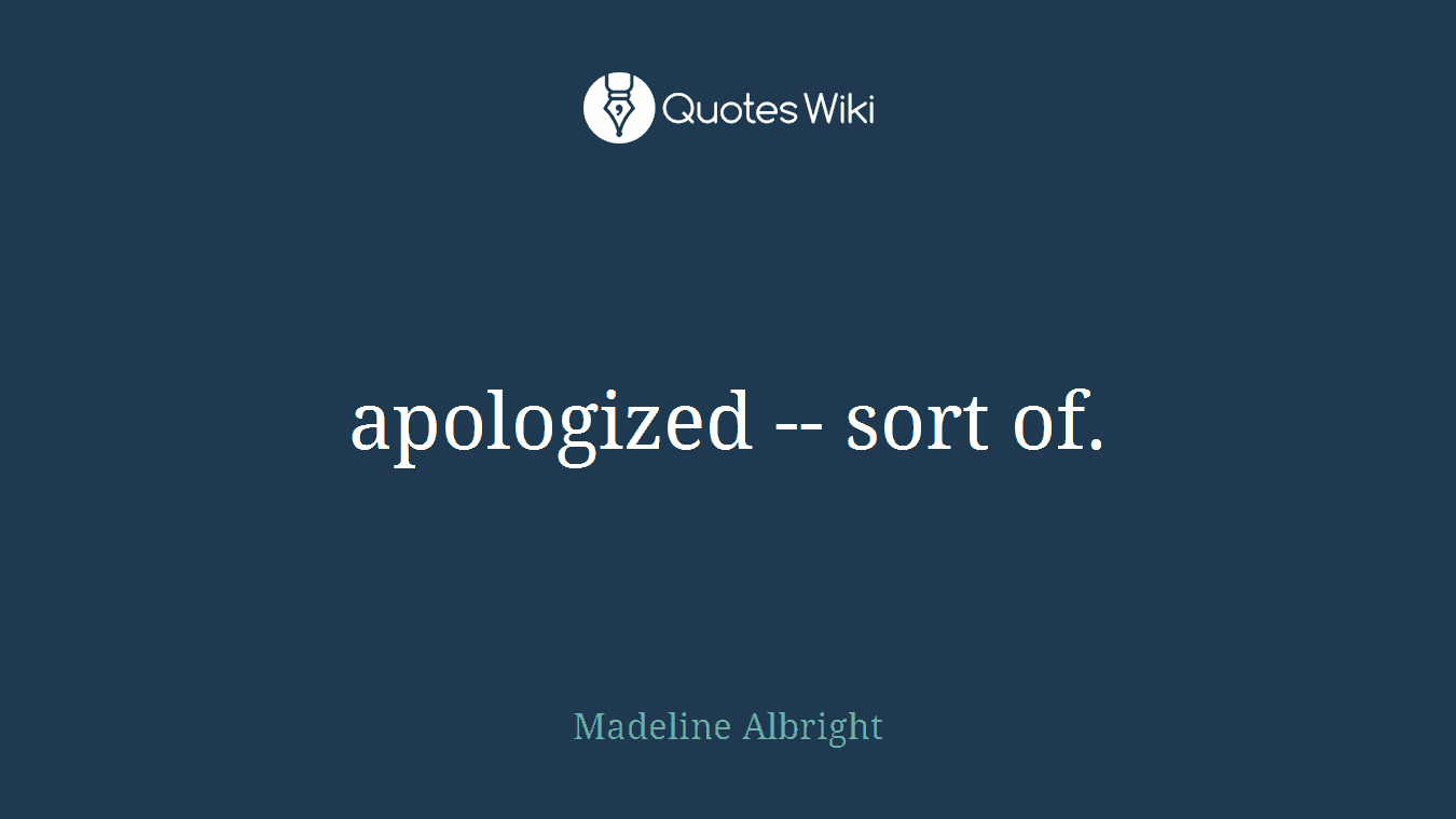 apologized -- sort of.