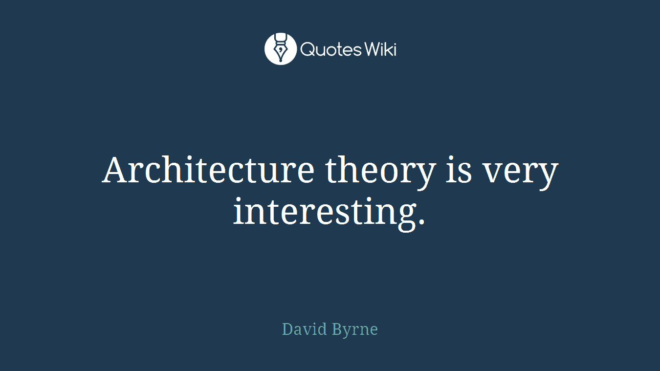 Architecture theory is very interesting.