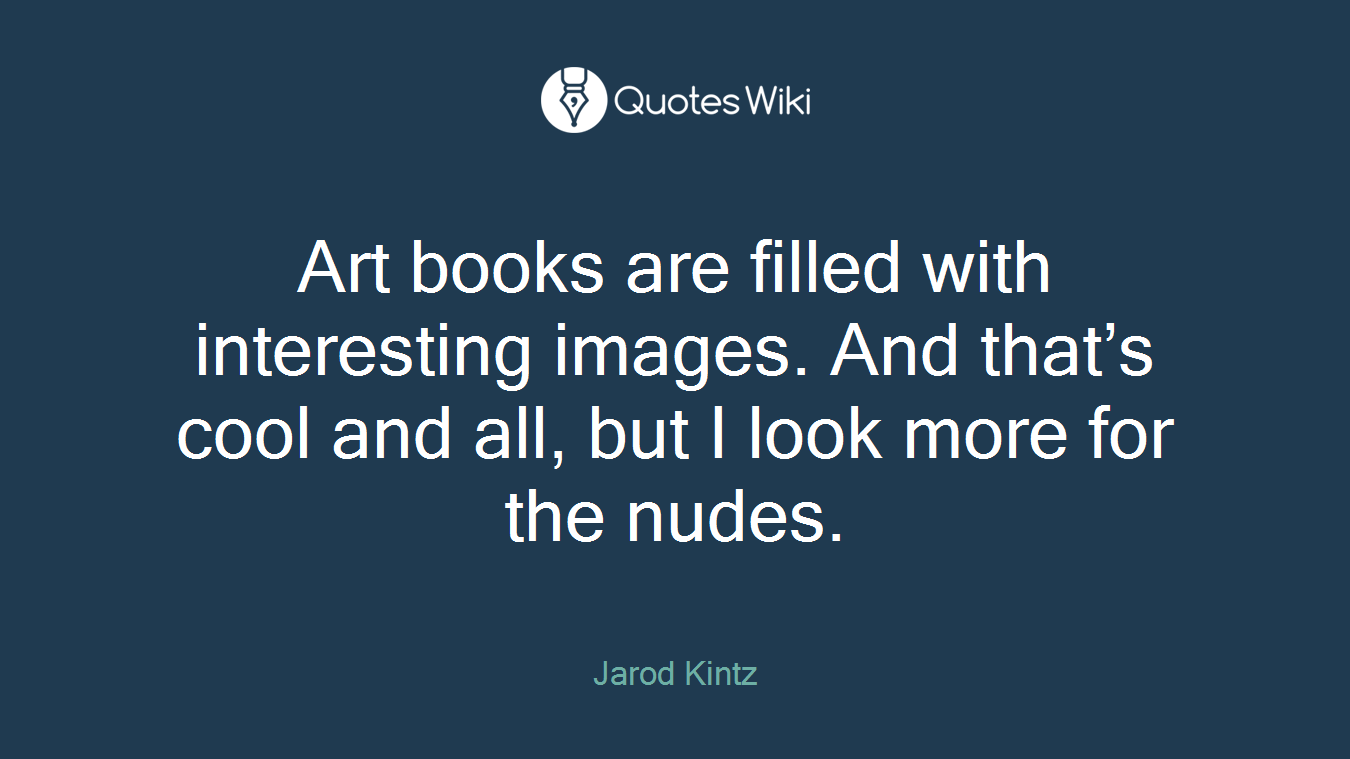 Art books are filled with interesting images. And that’s cool and all, but I look more for the nudes.