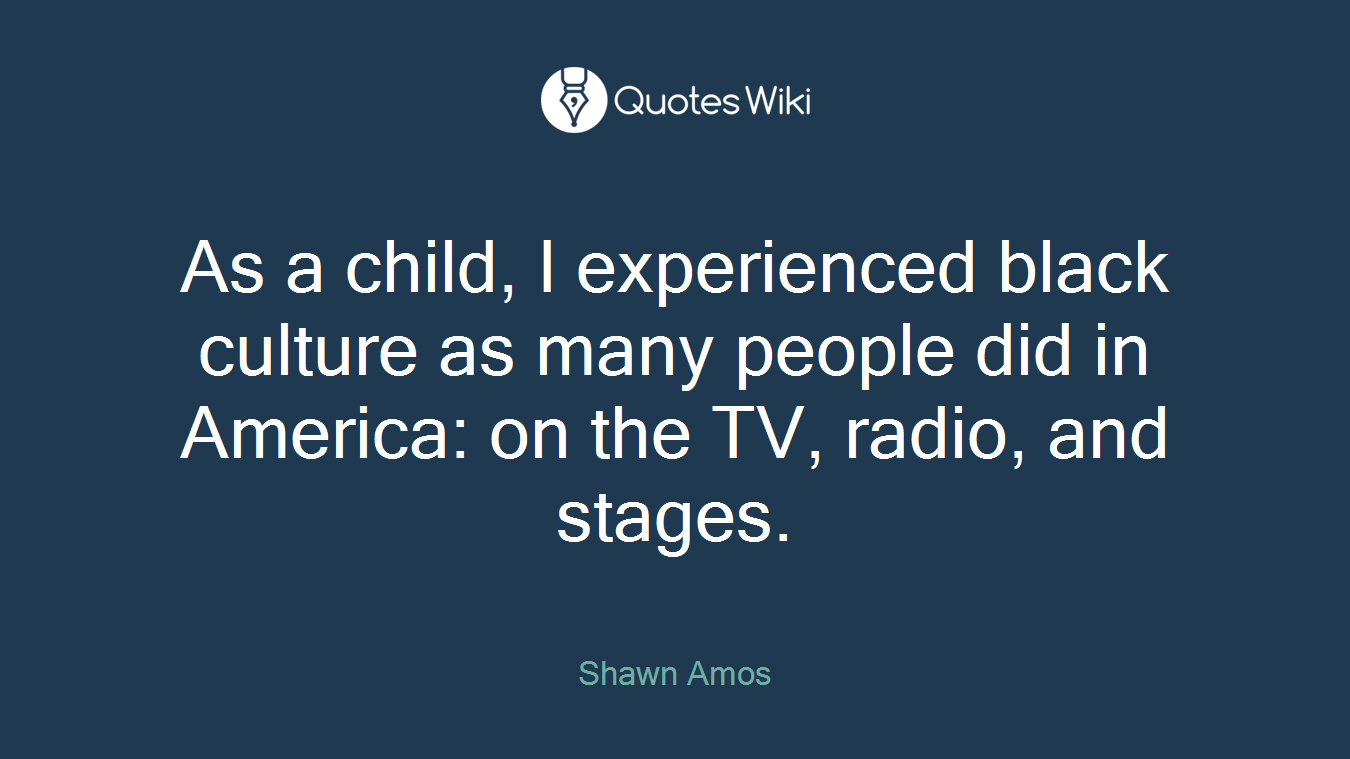 As a child, I experienced black culture as many people did in America: on the TV, radio, and stages.