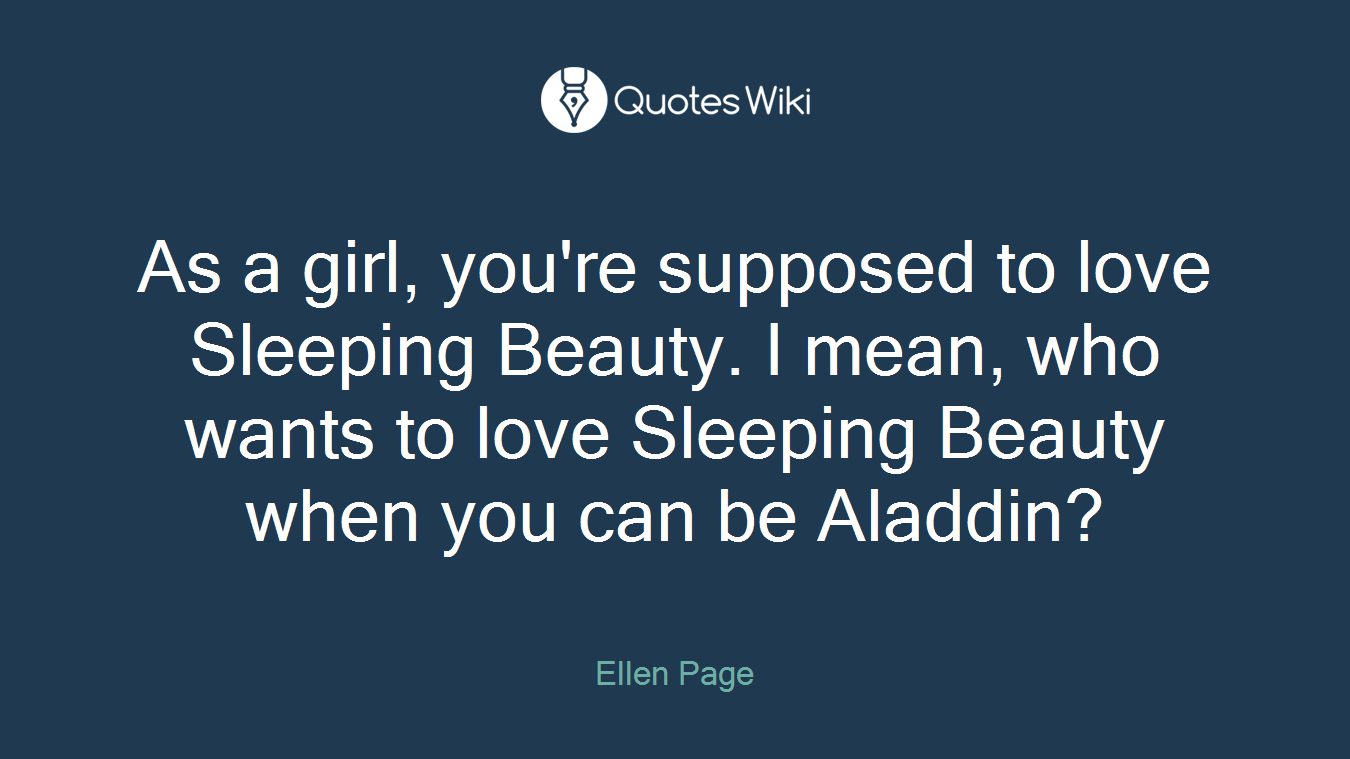 As a girl, you're supposed to love Sleeping Beauty. I mean, who wants to love Sleeping Beauty when you can be Aladdin?