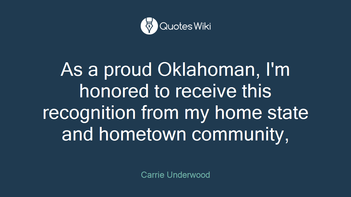As a proud Oklahoman, I'm honored to receive this recognition from my home state and hometown community,