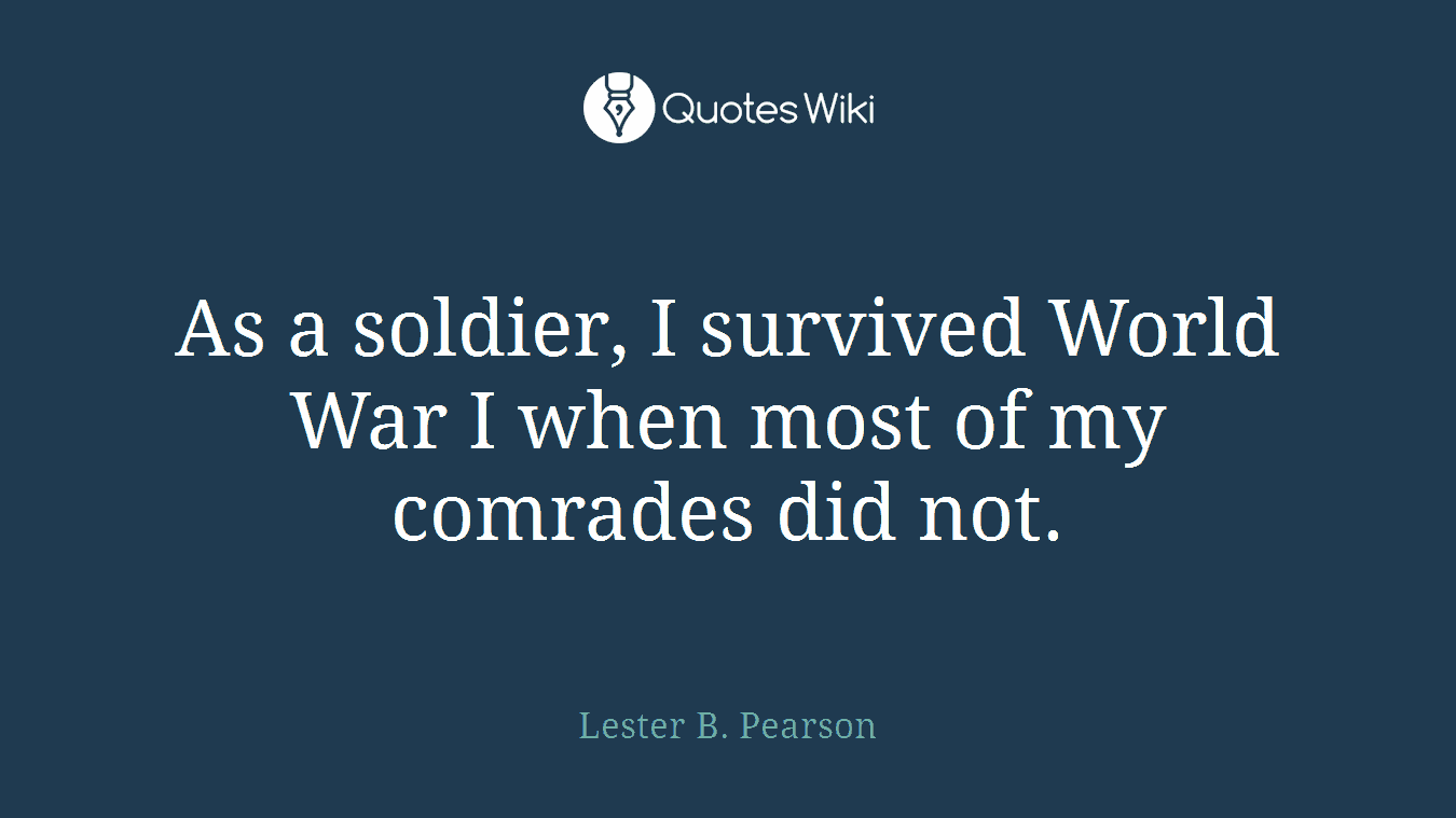 As a soldier, I survived World War I when most of my comrades did not.
