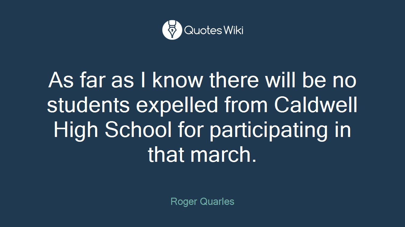 As far as I know there will be no students expelled from Caldwell High School for participating in that march.
