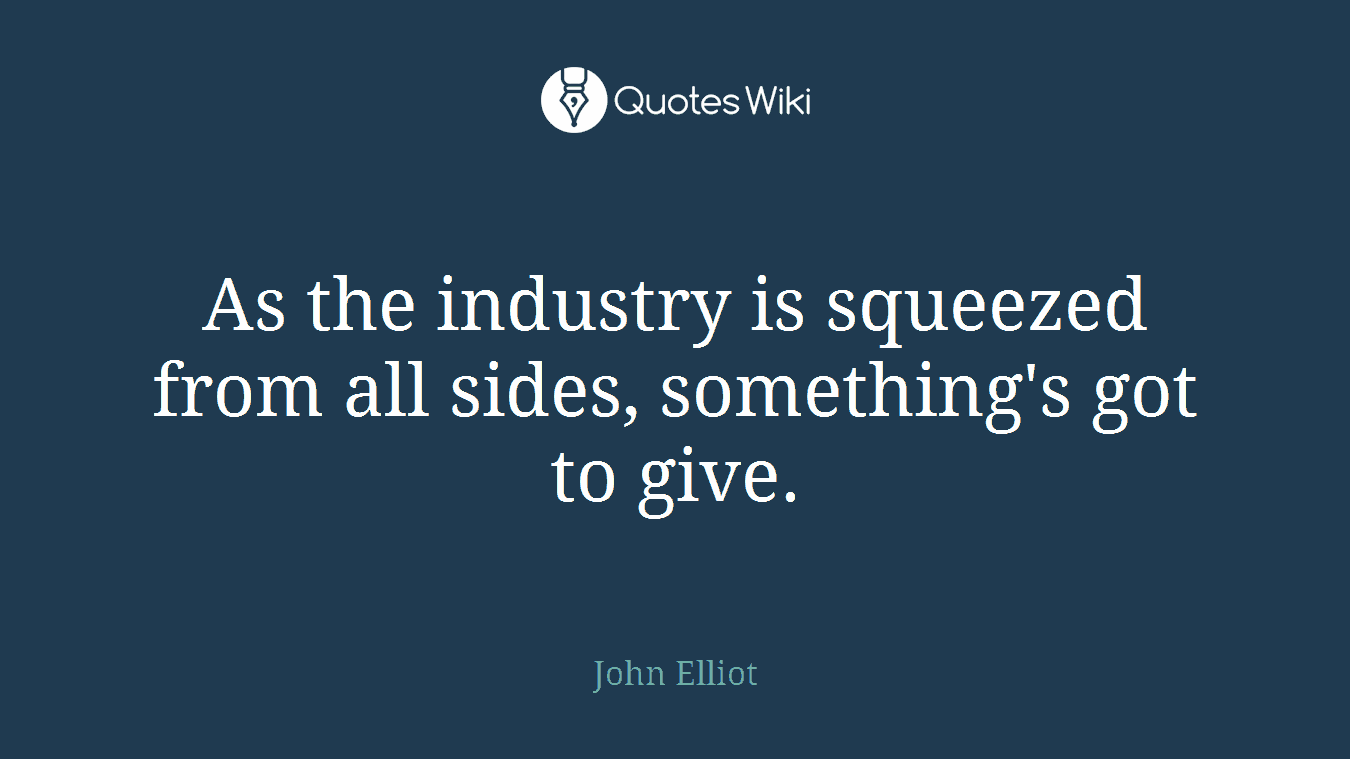 As the industry is squeezed from all sides, something's got to give.