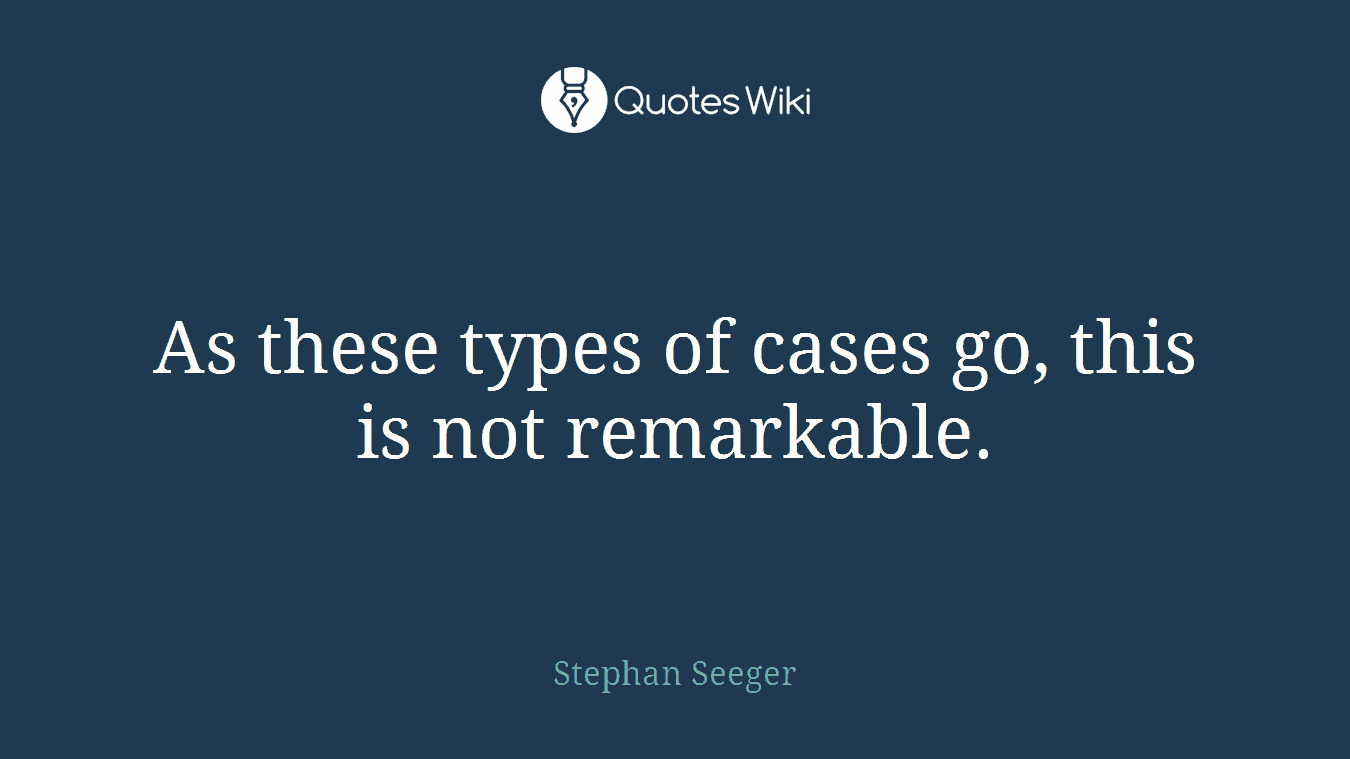 As these types of cases go, this is not remarkable.
