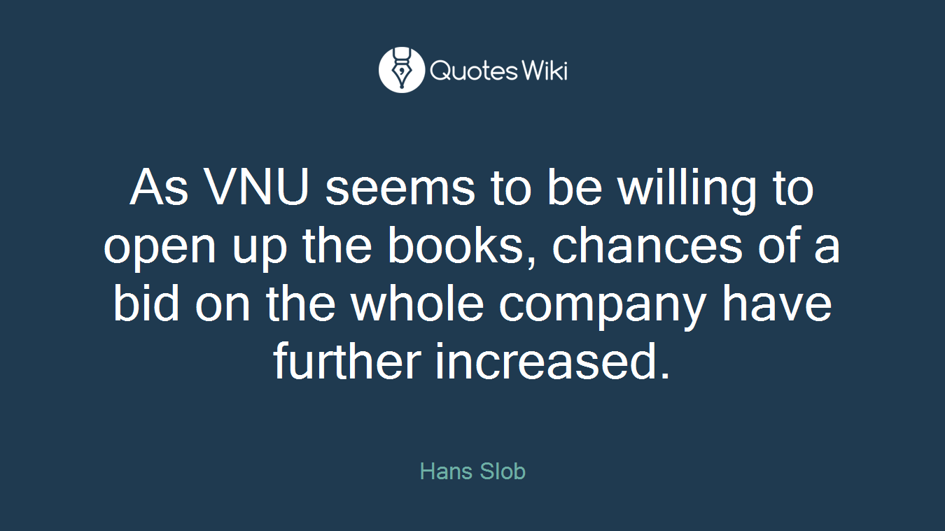 As VNU seems to be willing to open up the books, chances of a bid on the whole company have further increased.