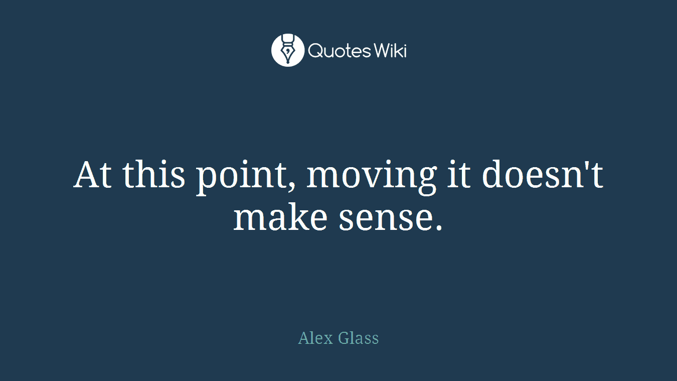 At this point, moving it doesn't make sense.